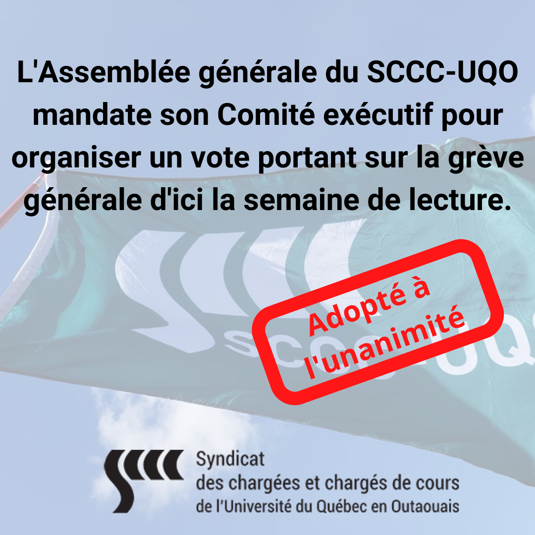 L’Assemblée générale mandate le Comité exécutif de déployer les moyens de pression pour appuyer la négociation. (1)